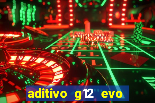 aditivo g12 evo ficha tecnica